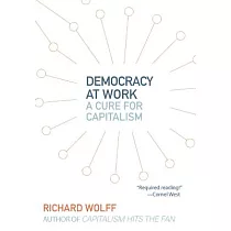Democracy at Work： A Cure for Capitalism