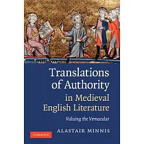 Translations of Authority in Medieval English Literature： Valuing the Vernacular