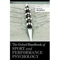 Oxford Handbook of Sport and Performance Psychology