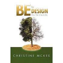 Be by Design： How I Be Is Up to Me!