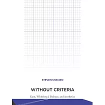 Without Criteria： Kant， Whitehead， Deleuze， and Aesthetics