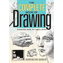 The Complete Book of Drawing： Essential Skills for Every Artist