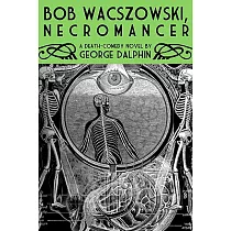 Bob Wacszowski， Necromancer