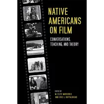 Native Americans on Film： Conversations， Teaching， and Theory