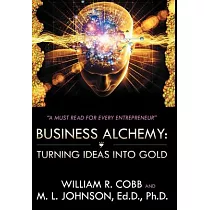 Business Alchemy： Turning Ideas into Gold