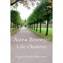 Aura Brown： Life Choices