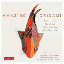 Amazing Origami： Traditional Japanese Folding Papers and Projects