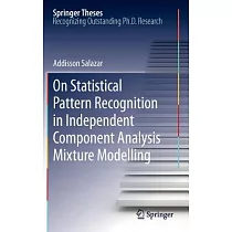 On Statistical Pattern Recognition in Independent Component Analysis Mixture Modelling