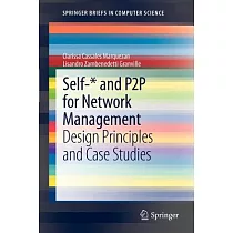 Self─* and P2P for Network Management： Design Principles and Case Studies
