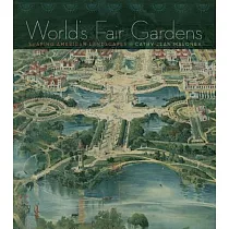World’s Fair Gardens： Shaping American Landscapes