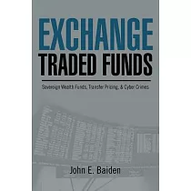Exchange Traded Funds Sovereign Wealth Funds， Transfer Pricing， & Cyber Crimes： Sovereign Wealth Funds， Transfer Pricing， & Cybe