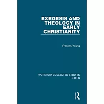 Exegesis and Theology in Early Christianity