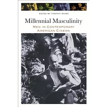 Millennial Masculinity： Men in Contemporary American Cinema