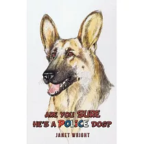 Are You Sure He’s a Police Dog?