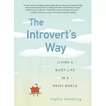 The Introvert’s Way： Living a Quiet Life in a Noisy World