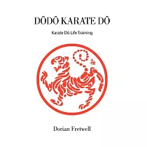 Dodo Karate Do： Karate Do Life Training