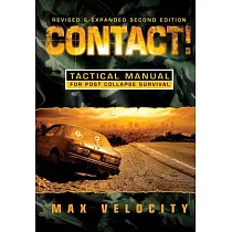 Contact!： A Tactical Manual for Post Collapse Survival