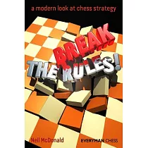 Break the Rules!： A Modern Look at Chess Strategy