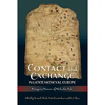 Contact and Exchange in Later Medieval Europe： Essays in Honour of Malcolm Vale