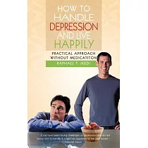 How to Handle Depression and Live Happily： Practical Approach Without Medication