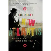 New Atlantis： Musicians Battle for the Survival of New Orleans