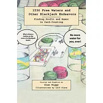 1536 Free Waters and Other Blackjack Endeavors： Finding Profit and Humor in Card─Counting
