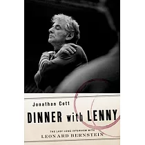 Dinner with Lenny： The Last Long Interview with Leonard Bernstein