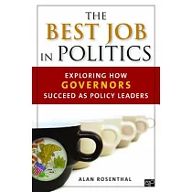The Best Job in Politics： Exploring How Governors Succeed As Policy Leaders