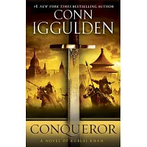 Conqueror： A Novel of Kublai Khan