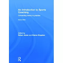 An Introduction to Sports Coaching： Connecting Theory to Practice