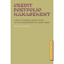 Credit Portfolio Management： A Practitioner’s Guide to the Active Management of Credit Risks