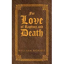 For Love of Rapture and Death