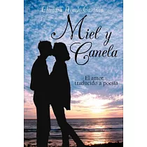 Miel Y Canela： El Amor... Traducido a Poesía