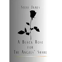 A Black Rose for the Angels’ Share