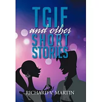 Tgif and Other Short Stories