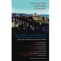 The Oberon Anthology of Contemporary Irish Plays： ’this Is Just This. This Isn’t Real. Itas Money.a： This Is Just This. This Is Not Real. It’s Just Mo