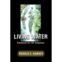 Living Water： Sermons for All Seasons
