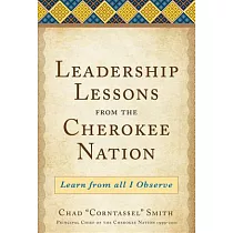 Leadership Lessons from the Cherokee Nation： Learn from All I Observe