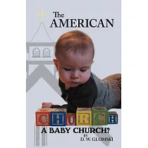 The American Church： A Baby Church?
