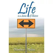 Life Is a Series of Choices