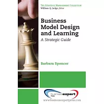 Business Model Design and Learning： A Strategic Guide