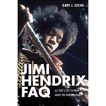 Jimi Hendrix FAQ： All That’s Left to Know about the Voodoo Child