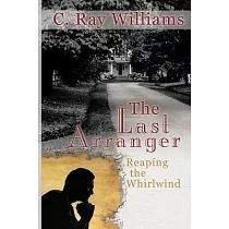 The Last Arranger： Reaping the Whirlwind