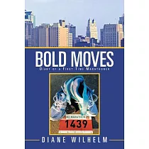 Bold Moves： Diary of a First Time Marathoner