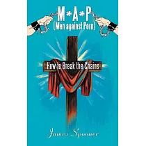 M.A.P (Men Against Porn)： How to Break the Chains