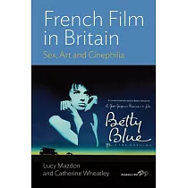French Film in Britain： Sex， Art and Cinephilia