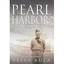 Pearl Harbor Before and Beyond： The Eyewitness Account of Steve Rula
