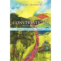 Conversations With Myself： Meditations Along the Path to Personal Mastership