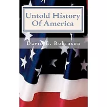 Untold History of America： Let the Truth Be Told