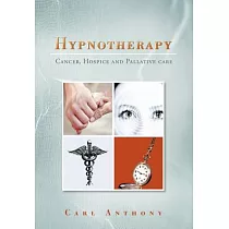 Hypnotherapy： Cancer， Hospice and Palliative Care
